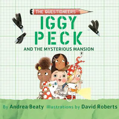 Iggy Peck and the Mysterious Mansion Audibook, by Andrea Beaty