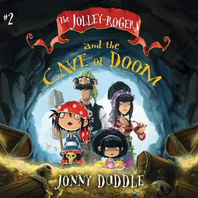 The Jolley-Rogers and the Cave of Doom Audibook, by Jonny Duddle