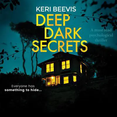 Deep Dark Secrets Audibook, by Keri Beevis