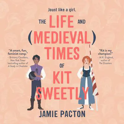 The Life and Medieval Times of Kit Sweetly Audibook, by Jamie Pacton