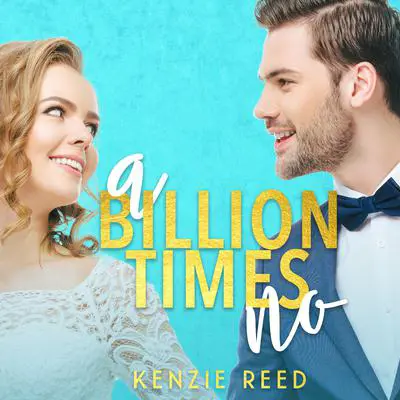 A Billion Times No Audibook, by Kenzie Reed