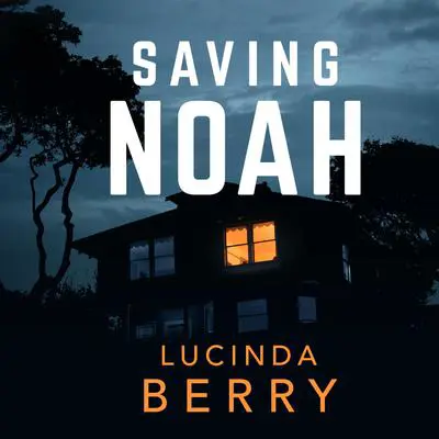 Saving Noah Audibook, by Lucinda Berry