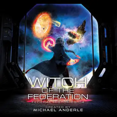 Witch Of The Federation IV Audibook, by Michael Anderle