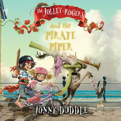 The Jolley-Rogers and the Pirate Pipe Audibook, by Jonny Duddle