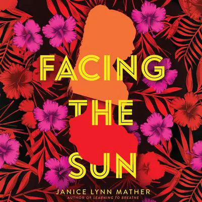 Facing the Sun Audibook, by Janice Lynn Mather