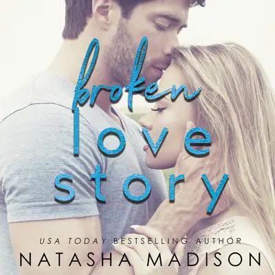 Broken Love Story Audibook, by Natasha Madison
