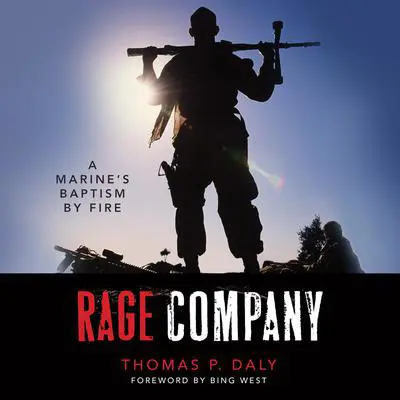 Rage Company: A Marine's Baptism By Fire Audibook, by Thomas Daly