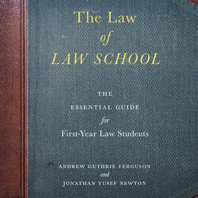 The Law of Law School: The Essential Guide for First-Year Law Students Audibook, by Andrew Guthrie Ferguson