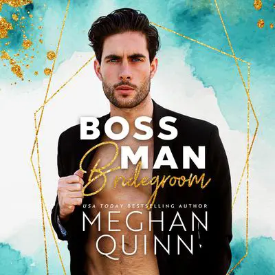 Boss Man Bridegroom Audibook, by Meghan Quinn
