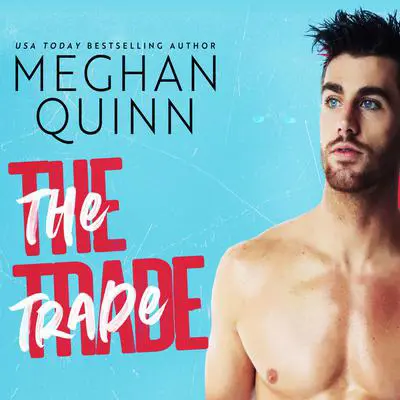 The Trade Audibook, by Meghan Quinn
