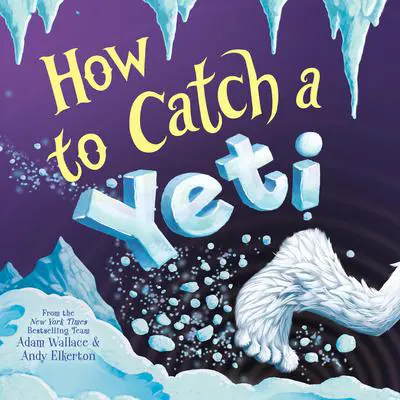 How to Catch a Yeti Audibook, by Adam Wallace