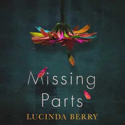 Missing Parts Audibook, by Lucinda Berry