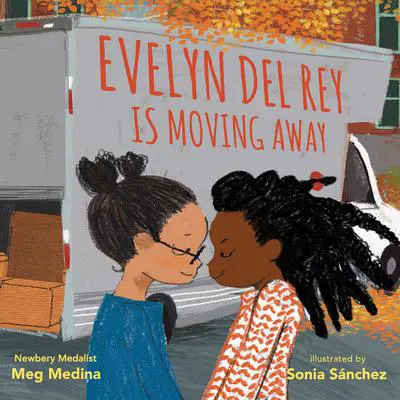 Evelyn Del Rey Is Moving Away Audibook, by Meg Medina