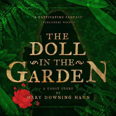 The Doll in the Garden: A Ghost Story Audibook, by Mary Downing Hahn