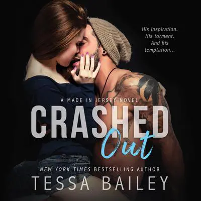 Crashed Out Audibook, by Tessa Bailey