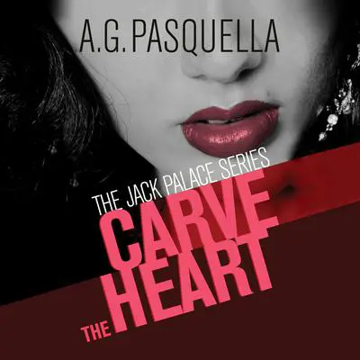 Carve the Heart Audibook, by A. G. Pasquella