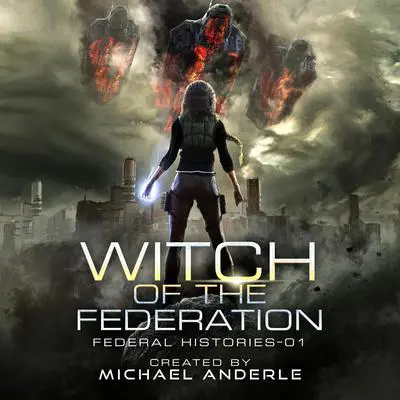 Witch Of The Federation I Audibook, by Michael Anderle