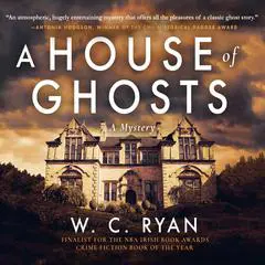 A House of Ghosts Audibook, by W. C. Ryan