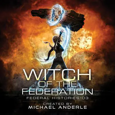 Witch of the Federation III Audibook, by Michael Anderle
