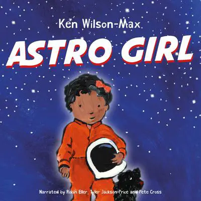 Astro Girl Audibook, by Ken Wilson-Max
