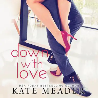 Down with Love Audibook, by Kate Meader