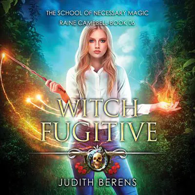 Witch Fugitive: An Urban Fantasy Action Adventure Audibook, by Judith Berens