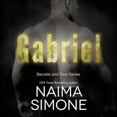 Secrets and Sins: Gabriel Audibook, by Naima Simone
