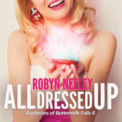 All Dressed Up Audibook, by Robyn Neeley