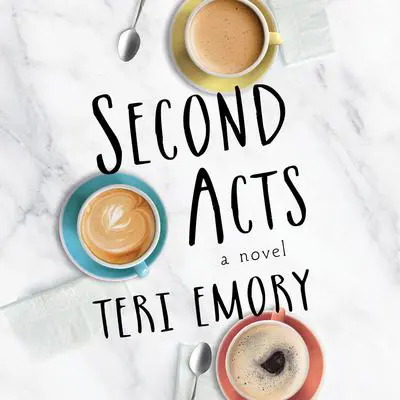 Second Acts Audibook, by Teri Emory