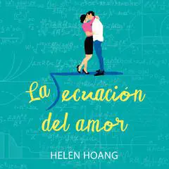 La ecuación del amor (The Kiss Quotient) Audibook, by Helen Hoang