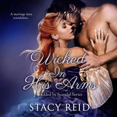 Wicked in His Arms Audibook, by Stacy Reid
