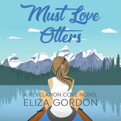 Must Love Otters Audibook, by Eliza Gordon