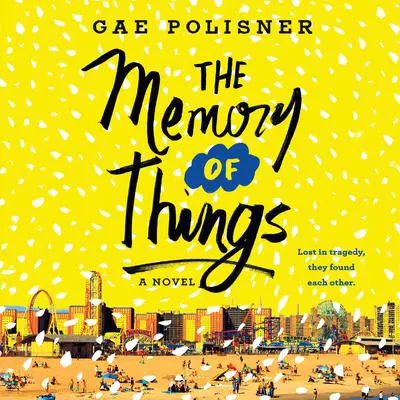 The Memory of Things Audibook, by Gae Polisner