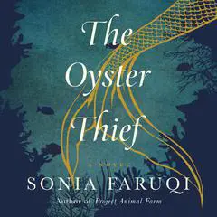 The Oyster Thief: A Novel Audibook, by Sonia Faruqi