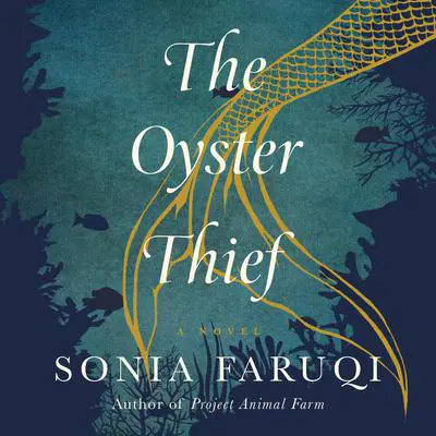 The Oyster Thief: A Novel Audibook, by Sonia Faruqi