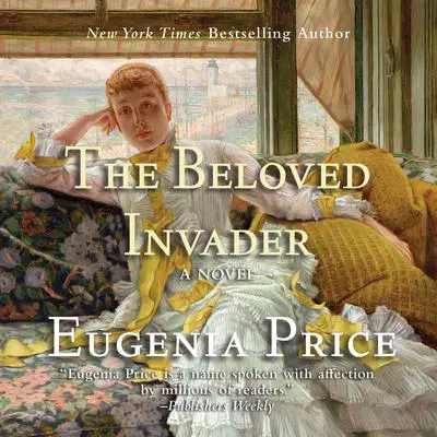 The Beloved Invader Audibook, by Eugenia Price
