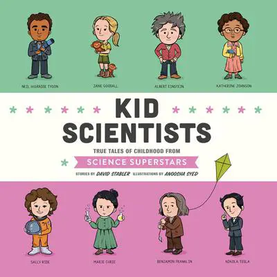 Kid Scientists: True Tales of Childhood from Science Superstars Audibook, by David Stabler