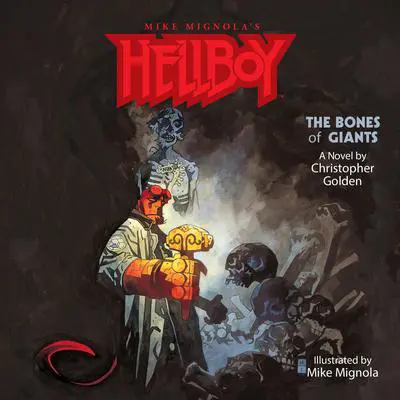 Hellboy: The Bones of Giants Audibook, by Christopher Golden