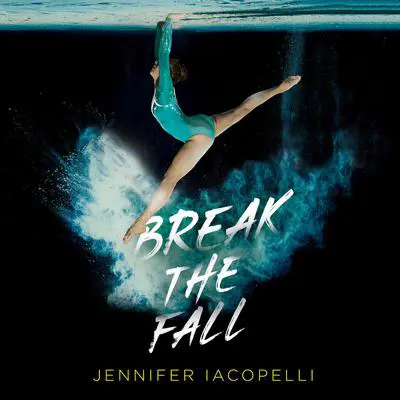 Break the Fall Audibook, by Jennifer Iacopelli