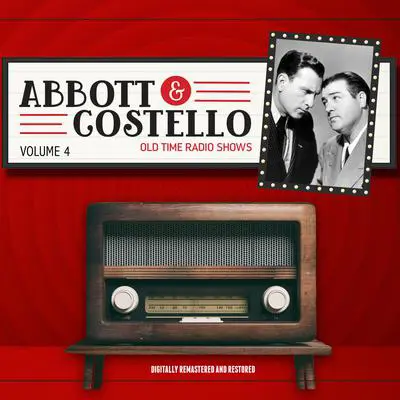 Abbott and Costello: Volume 4 Audibook, by Bud Abbott