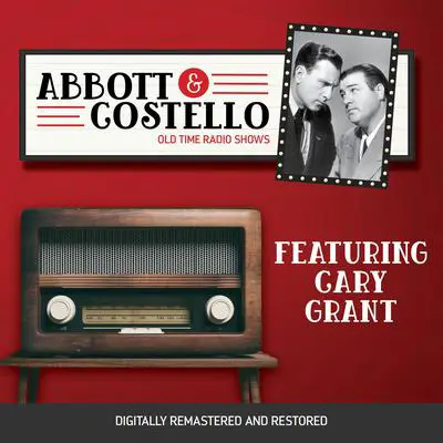 Abbott and Costello: Featuring Cary Grant Audibook, by Bud Abbott