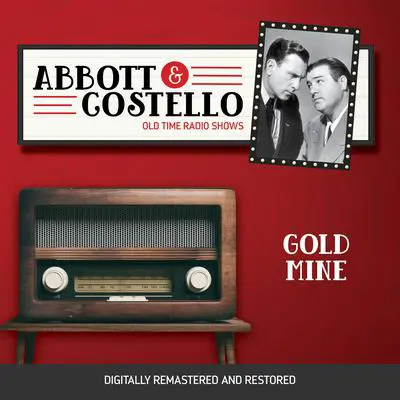 Abbott and Costello: Gold Mine Audibook, by Bud Abbott