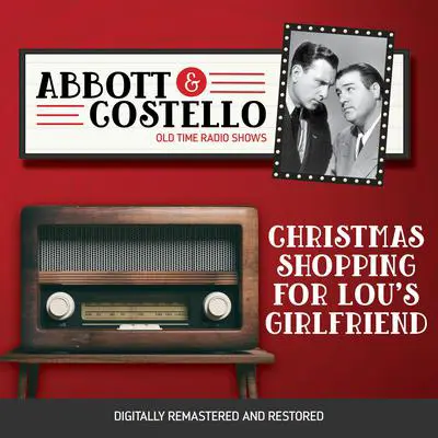 Abbott and Costello: Christmas Shopping for Lou's Girlfriend Audibook, by Bud Abbott
