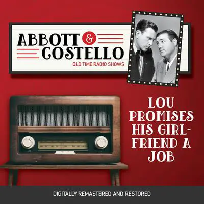 Abbott and Costello: Lou Promises His Girlfriend a Job Audibook, by Bud Abbott