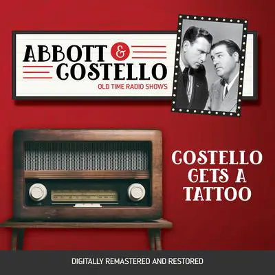 Abbott and Costello: Costello Gets a Tattoo Audibook, by Bud Abbott
