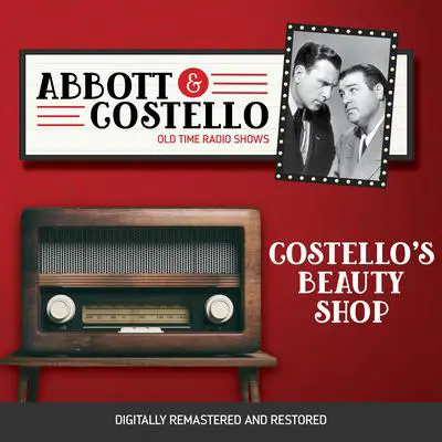 Abbott and Costello: Costello's Beauty Shop Audibook, by Bud Abbott
