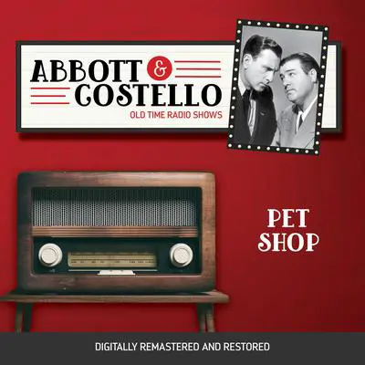 Abbott and Costello: Pet Shop Audibook, by Bud Abbott
