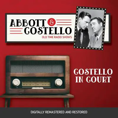 Abbott and Costello: Costello in Court Audibook, by Bud Abbott