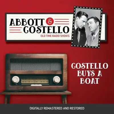 Abbott and Costello: Costello Buys a Boat Audibook, by Bud Abbott