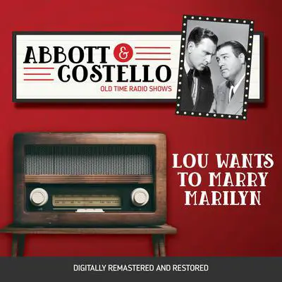 Abbott and Costello: Lou Wants to Marry Marilyn Audibook, by Bud Abbott
